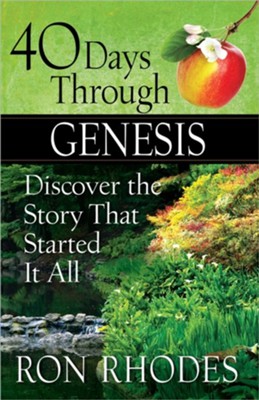 40 Days Through Genesis: Discover the Story That Started It All  -     By: Ron Rhodes

