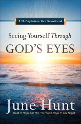 Seeing Yourself Through God's Eyes: A 31-Day Interactive Devotional ...