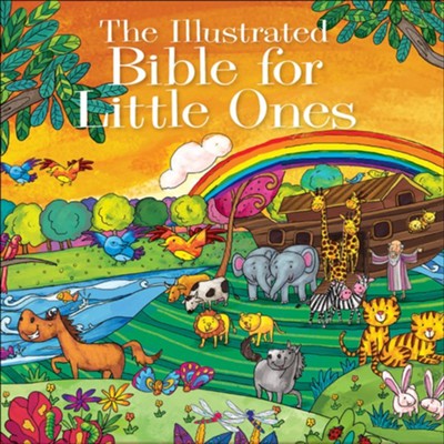 The Illustrated Bible for Little Ones: 9780736965521 - Christianbook.com