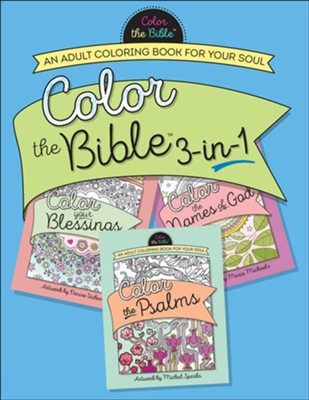 Download Color the Bible 3-in-1: An Adult Coloring Book for Your Soul: Illustrated By: Marie Michaels ...