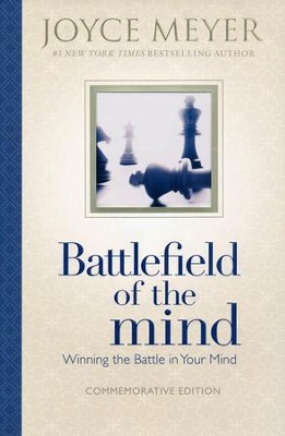 Battlefield of the Mind: Winning the Battle in Your Mind, Commemorative Edition  -     By: Joyce Meyer
