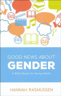Good News about Gender: A Bible Study for Young Adults  -     By: Hannah Rasmussen
