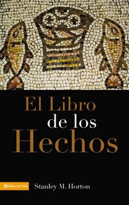 El Libro de los Hechos  (The Book of Acts)  -     By: Stanley M. Horton

