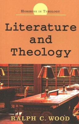 Literature and Theology  -     By: Ralph C. Wood
