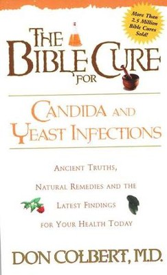 The Bible Cure for Candida and Yeast Infections   -     By: Don Colbert M.D.
