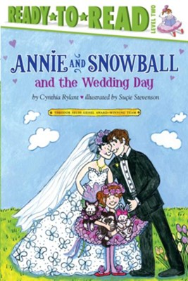 #13: Annie and Snowball and the Wedding Day  -     By: Cynthia Rylant
    Illustrated By: Susie Stevenson
