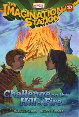Adventures in Odyssey The Imagination Station &reg; #10: Challenge on the Hill of Fire  -     By: Marianne Hering, Nancy Sanders
