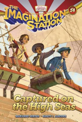 Adventures in Odyssey The Imagination Station &reg; #14: Captured on the High Seas  -     By: Marianne Hering, Nancy I. Sanders

