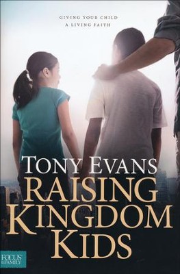 Raising Kingdom Kids, Hardcover   -     By: Tony Evans
