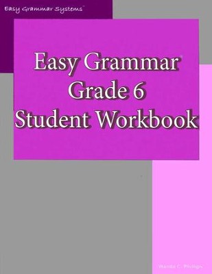 Easy Grammar Grade 6 Workbook   -     By: Wanda Phillips
