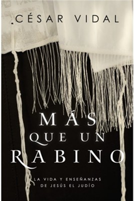 M&#225s que un rabino (More Than a Rabbi)  -     By: C&#233sar Vidal
