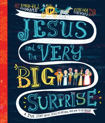 Jesus and the Very Big Surprise  -     By: Randall Goodgame
    Illustrated By: Catalina Echeverri
