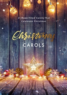 Christmas Carols: 21 Hope-filled Carols that Celebrate Christmas  - 