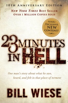 23 Minutes in Hell: One Man's Story About What He Saw, Heard, and Felt in That Place of Torment  -     By: Bill Wiese

