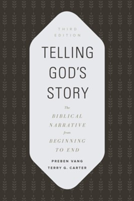 Telling God's Story, 3rd Edition: Preben Vang, Terry G. Carter ...