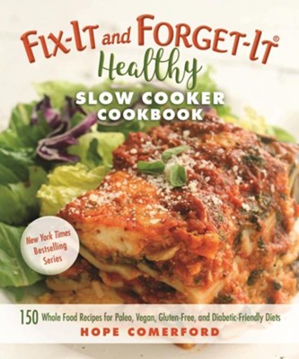 Fix It and Forget It Healthy Slow Cooker Cookbook  -     By: Hope Comerford
