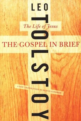 The Gospel in Brief: Leo Tolstoy, Dustin Condren: 9780061993459 ...