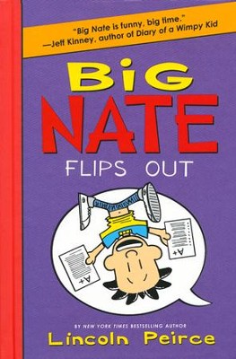 Big Nate Flips Out  -     By: Lincoln Peirce
    Illustrated By: Lincoln Peirce
