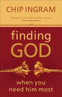 Finding God When You Need Him Most - eBook  -     By: Chip Ingram
