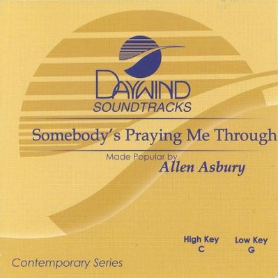 Somebody's Praying Me Through, Accompaniment CD   -     By: Allen Asbury
