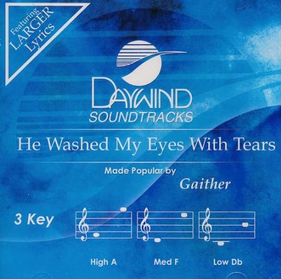 He Washed My Eyes With Tears, Accompaniment CD   -     By: Gaither Vocal Band
