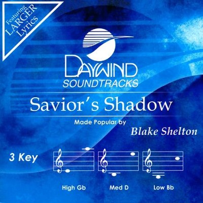 Savior's Shadow, Accompaniment CD   -     By: Blake Shelton

