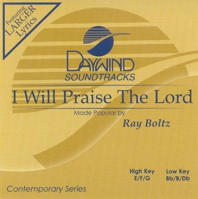 I Will Praise The Lord, Accompaniment CD   -     By: Ray Boltz
