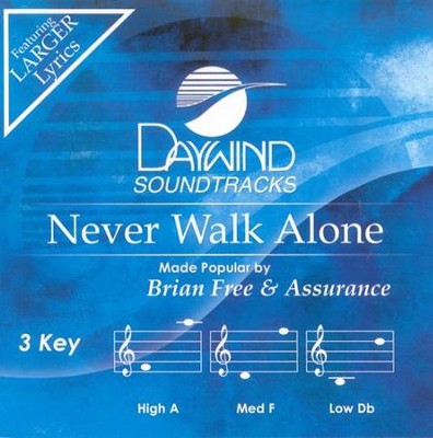 Never Walk Alone, Accompaniment CD   -     By: Brian Free & Assurance
