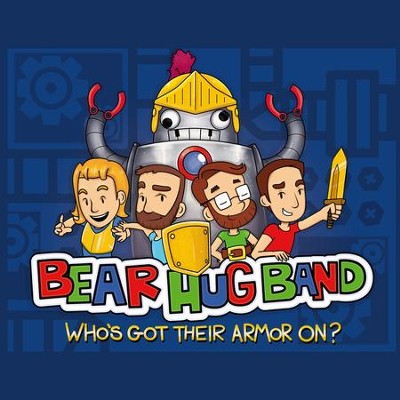 Who's Got Their Armor On?   -     By: Bear Hug Band
