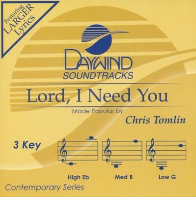 Lord, I Need You, Accompaniment CD   -     By: Chris Tomlin
