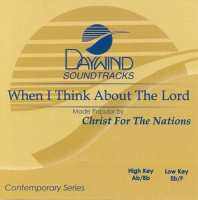 When I Think About The Lord, Accompaniment CD   -     By: Christ For The Nations
