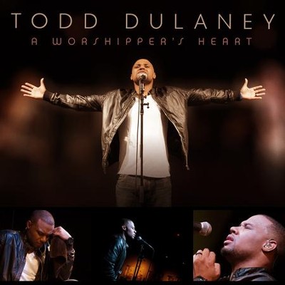 A Worshipper's Heart   -     By: Todd Dulaney
