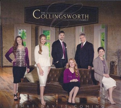 That Day Is Coming   -     By: The Collingsworth Family
