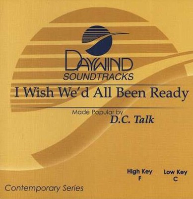 I Wish We'd All Been Ready, Accompaniment CD   -     By: dcTalk
