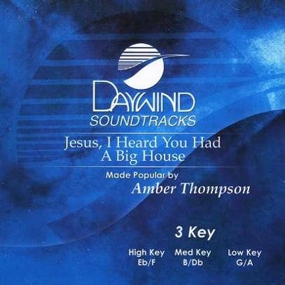 Jesus, I Heard You Had a Big House, Accompaniment CD   -     By: Amber Thompson
