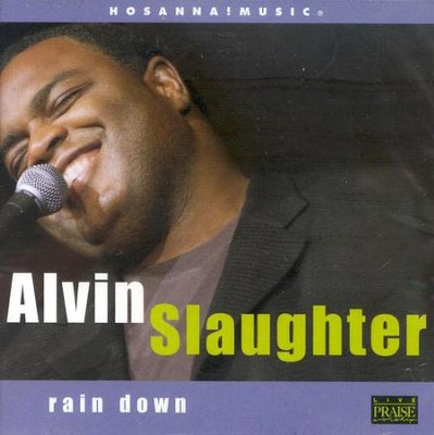 Rain Down, Compact Disc [CD]  -     By: Alvin Slaughter
