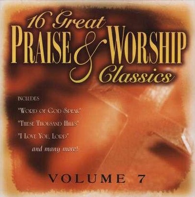16 Great Praise & Worship Classics, Volume 7 CD   - 