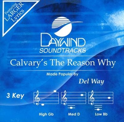 Calvary's the Reason Why, Accompaniment CD   -     By: Del Way
