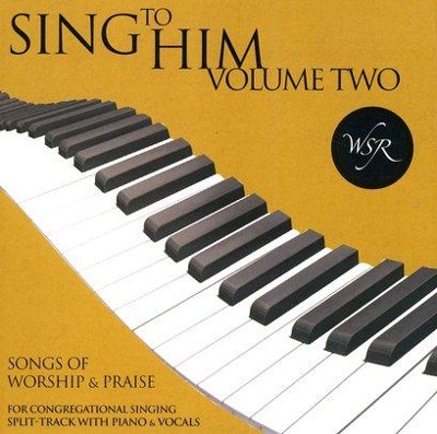 Sing to Him, Volume Two: 15 Songs of Worship and Praise (Split track)  - 
