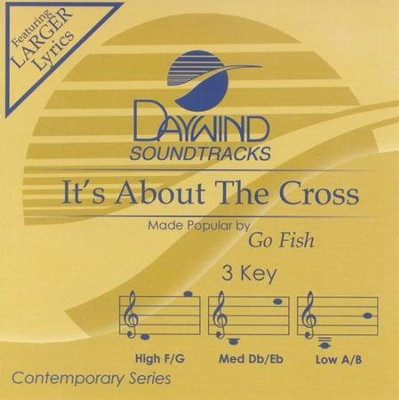 It's About The Cross, Accompaniment CD   -     By: Go Fish
