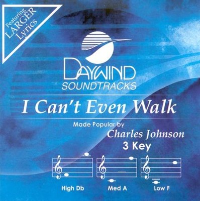 I Can't Even Walk, Accompaniment CD   -     By: Charles Johnson
