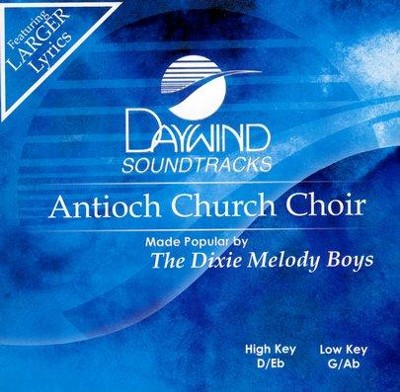 Antioch Church Choir, Accompaniment CD   -     By: Dixie Melody Boys
