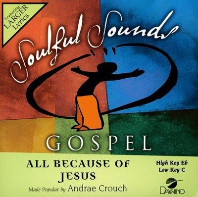 All Because Of Jesus, Accompaniment CD   -     By: Andrae Crouch
