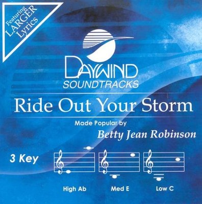 Ride Out Your Storm, Accompaniment CD   -     By: Betty Jean Robinson
