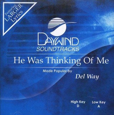 He Was Thinking Of Me, Accompaniment CD   -     By: Del Way
