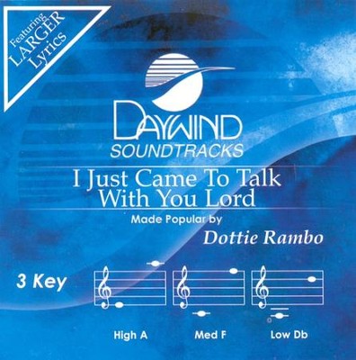 I Just Came To Talk With You Lord, Accompaniment CD   -     By: Dottie Rambo

