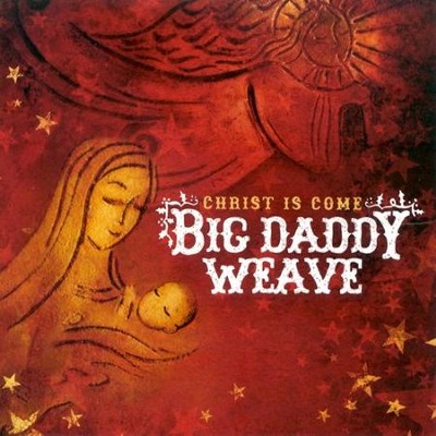 Christ Is Come CD   -     By: Big Daddy Weave
