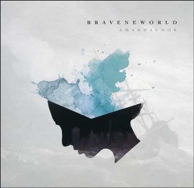 Brave New World   -     By: Amanda Cook
