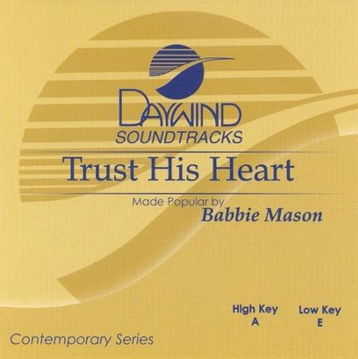 Trust His Heart, Accompaniment CD   -     By: Babbie Mason
