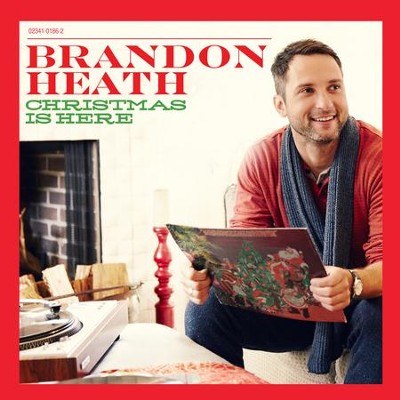 Christmas Is Here   -     By: Brandon Heath
